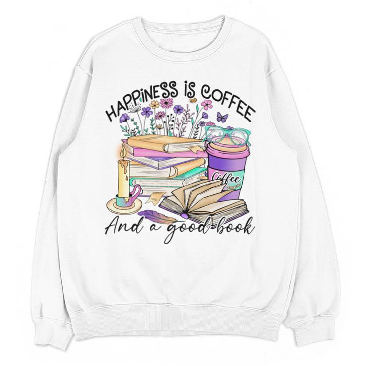 Happiness Is Coffee And a Good Book Women Love Reading Book Unisex Sweatshirt