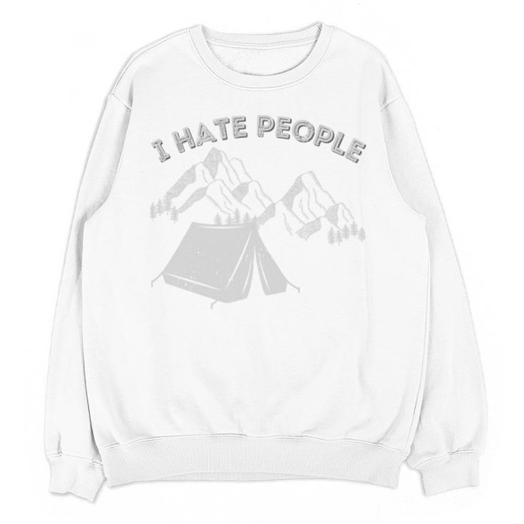 I Hate People Introvert Sarcastic I Love Camping Unisex Sweatshirt