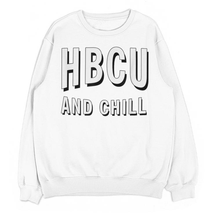 HBCU And Chill Support Alumni Graduation Education Unisex Sweatshirt