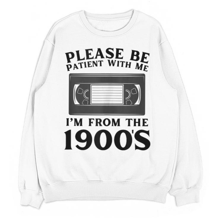 Over The Hill Please Be Patient I'm From The 1900s VHS Unisex Sweatshirt