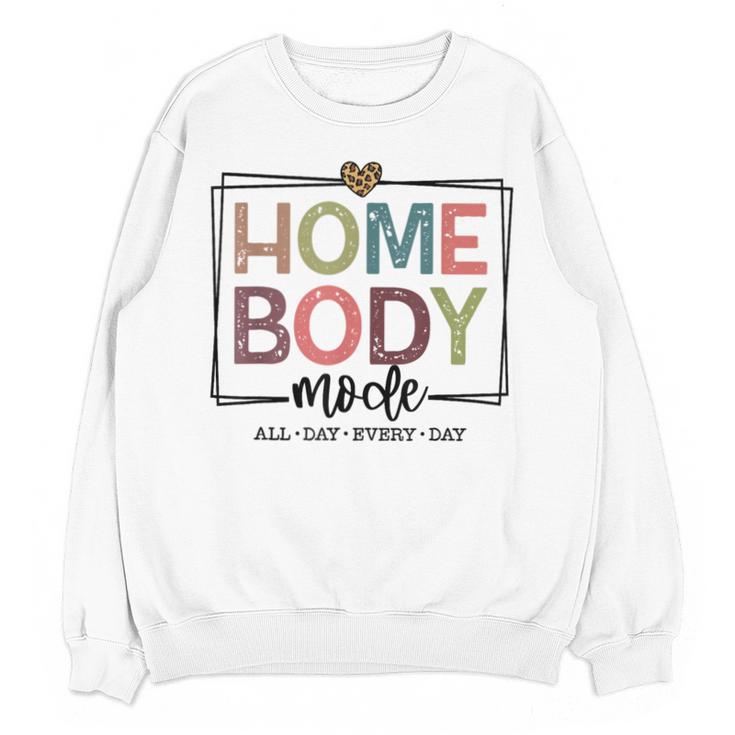 Homebody Stay At Home Introvert Home Body Cute Women Unisex Sweatshirt Homebody Stay At Home Introvert Home Body Cute Women Unisex Sweatshirt
