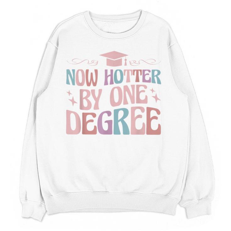 Now Hotter By One Degree Graduation Unisex Sweatshirt