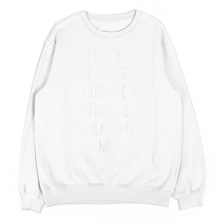 I'm a 10 Meme For Introvert Gaming Lover Boyfriend Unisex Sweatshirt