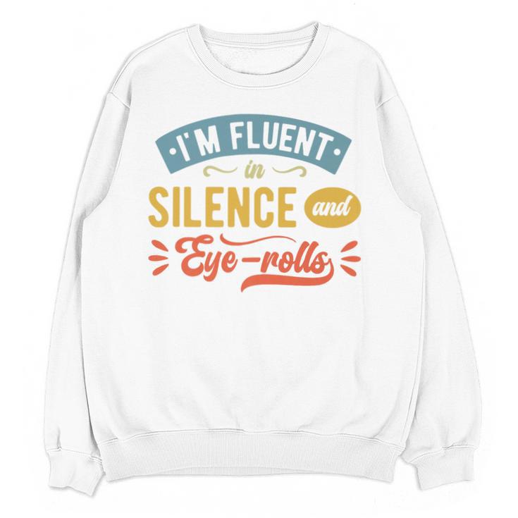 I'm Fluent In Silence And Eye-Rolls Introverts Premium Unisex Sweatshirt