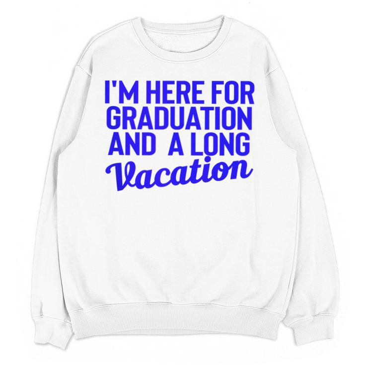 I'm Here For Graduation School Class Senior 2024 Unisex Sweatshirt