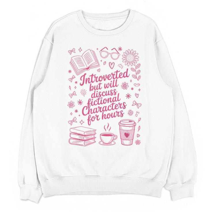 Introvert Fictional Character Read Books Lover Reading Unisex Sweatshirt