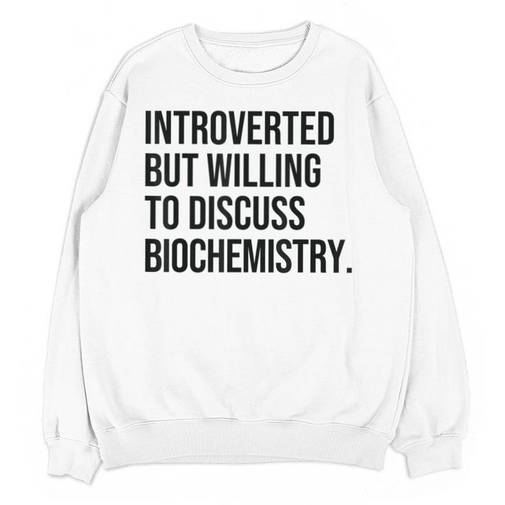 Introverted Biochemist Biochemistry Introvert Unisex Sweatshirt