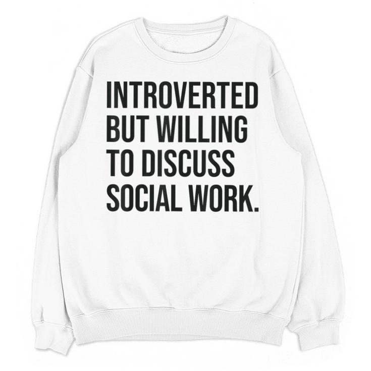 Introverted Caseworker Social Work Introvert Unisex Sweatshirt