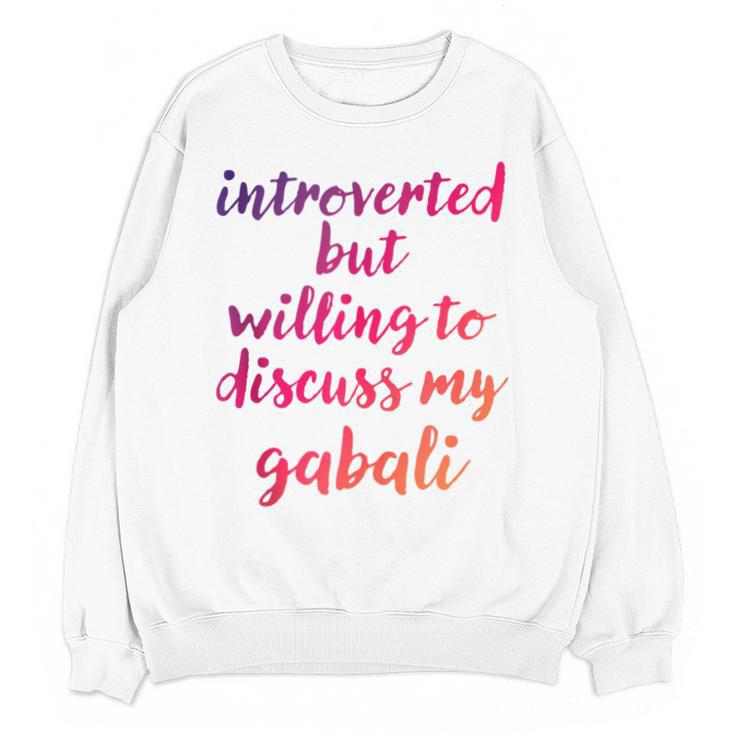 Introverted Willing To Discuss Gabali Introvert Unisex Sweatshirt