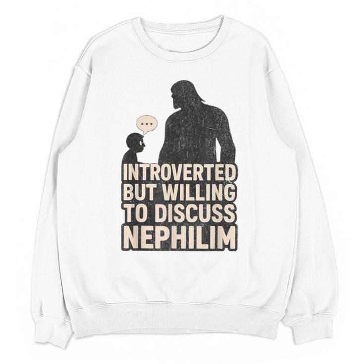 Introverted But Willing To Discuss Nephilim Tee Unisex Sweatshirt