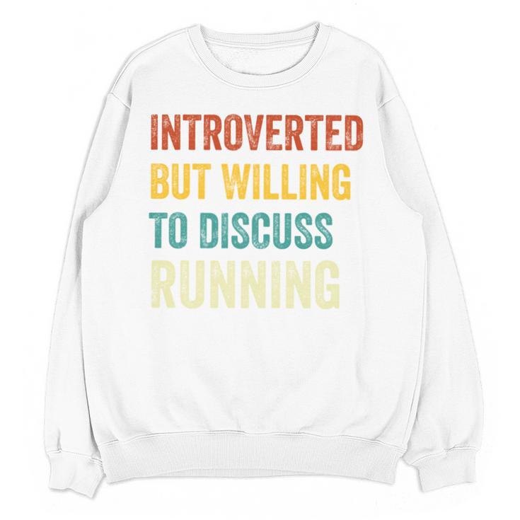 Introverted But Willing To Discuss Running Hobby Unisex Sweatshirt