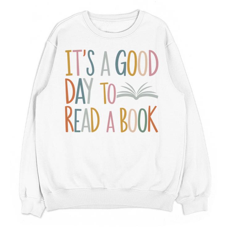 It’s a Good Day To Read a Book Lovers Library Reading Women Unisex Sweatshirt