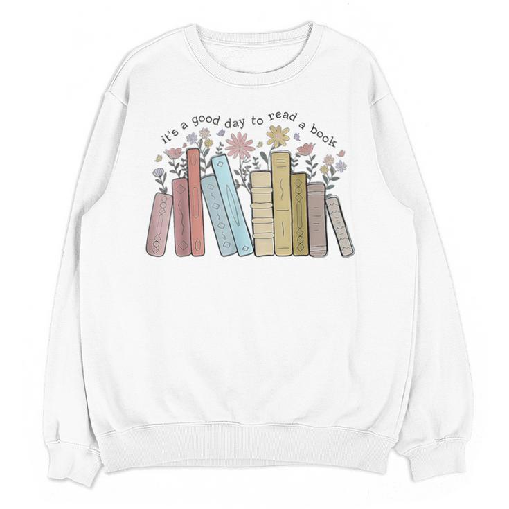 It's a Good Day To Read a Book Unisex Sweatshirt