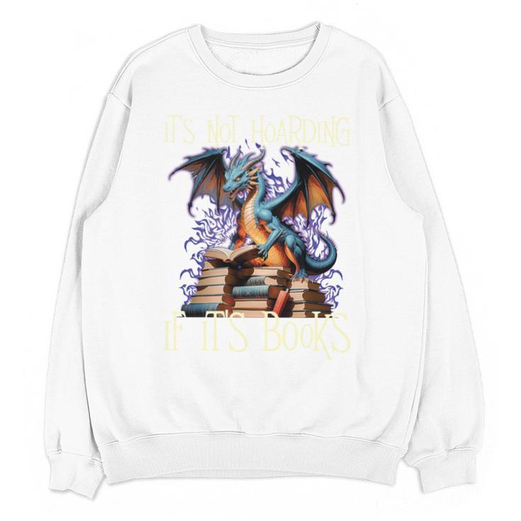 It's Not Hoarding If It's Books Reading Bookworm Reader Unisex Sweatshirt