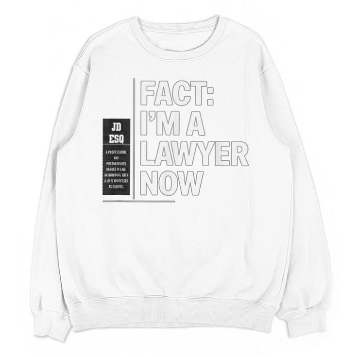JD ESQ Law Graduate Fact I’m a Lawyer Now Graduation Unisex Sweatshirt