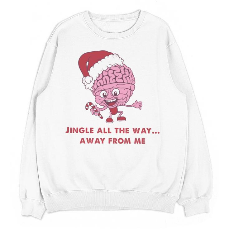Jingle All The Way Away From Me This Christmas For Introvert Unisex Sweatshirt