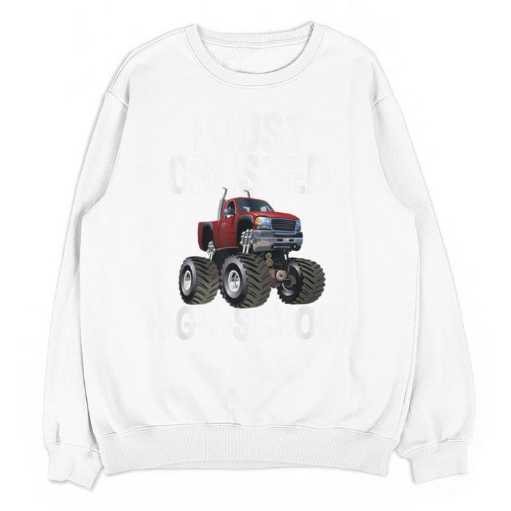 I Just Crushed High School Graduation Monster Truck Shirt Unisex Sweatshirt