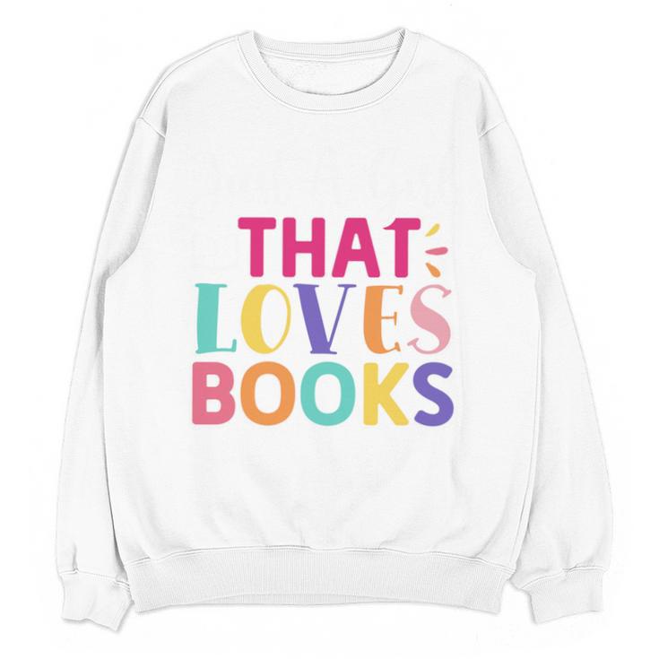 Just a Girl Who Loves Books Reader Girls Bookish Women Unisex Sweatshirt