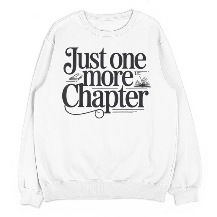 Just One More Chapter Book Lover Quote Reading Unisex Sweatshirt