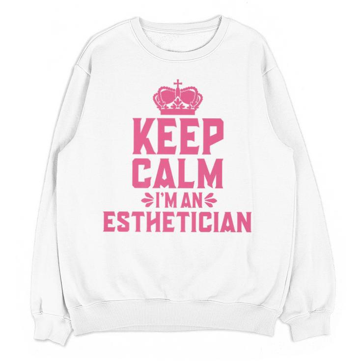 Keep Calm I'm An Esthetician Graduation Esthetician Premium Unisex Sweatshirt