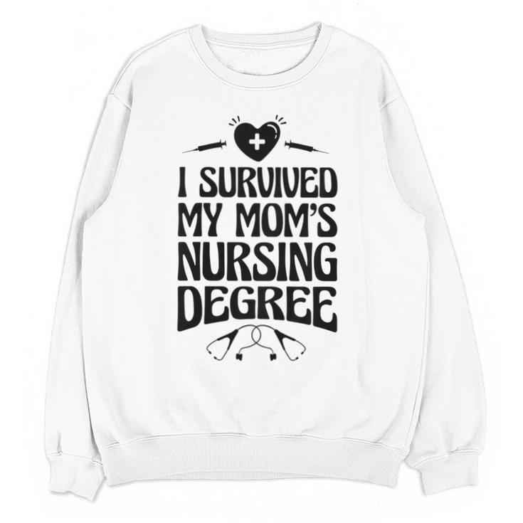 Kids I Survived My Mom's Nursing Degree Nursing School Graduation Unisex Sweatshirt