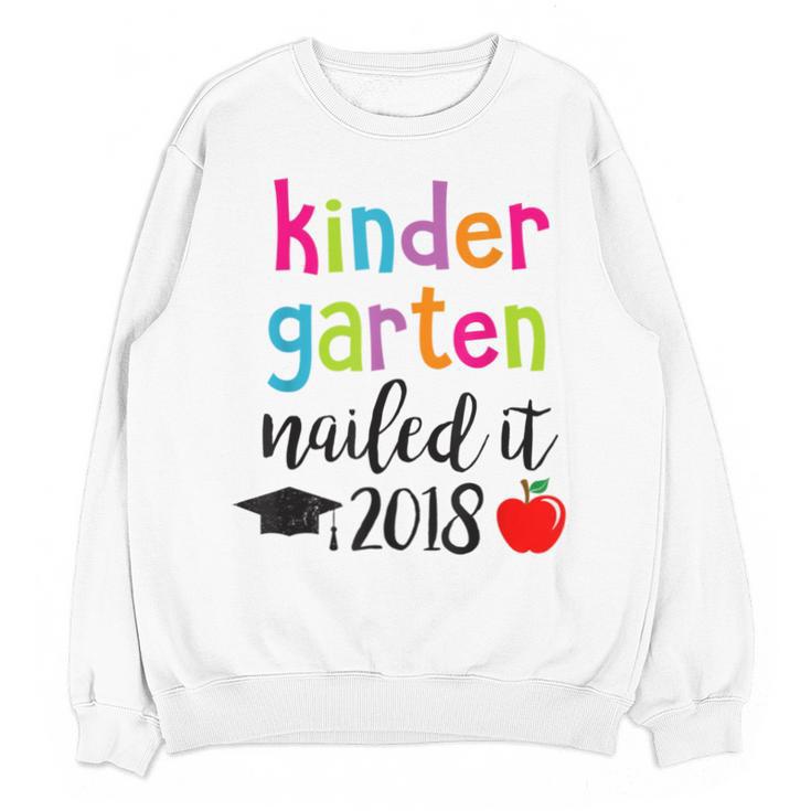 Kindergarten Nailed It 2018 Class Graduation T-Shirt Unisex Sweatshirt