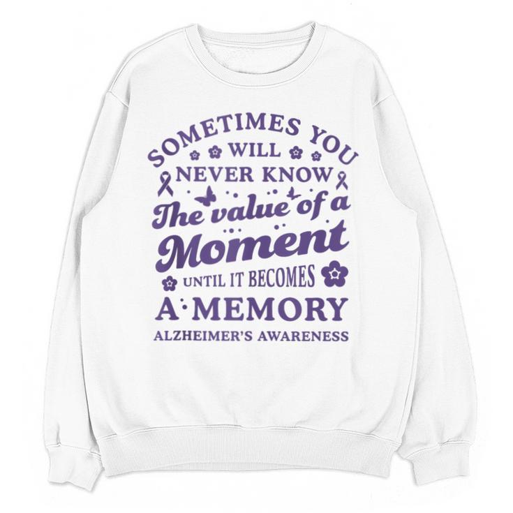 Know The Value Of A Moment Memory Alzheimer's Awareness Day Unisex Sweatshirt