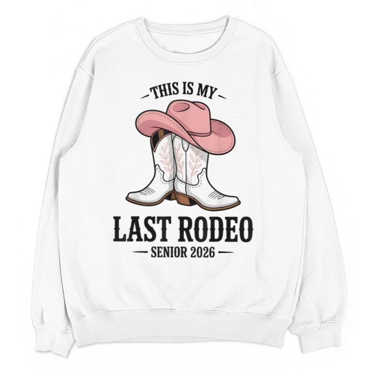 This Is My Last Rodeo Senior 2026 Cowgirl Graduation Unisex Sweatshirt