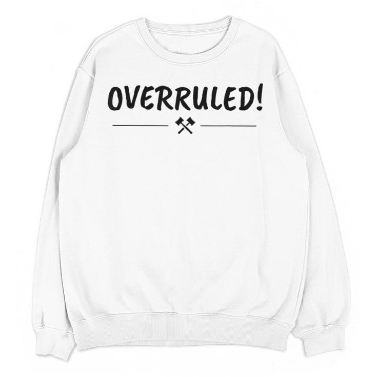 Law School Graduation  Overruled T-Shirt Unisex Sweatshirt