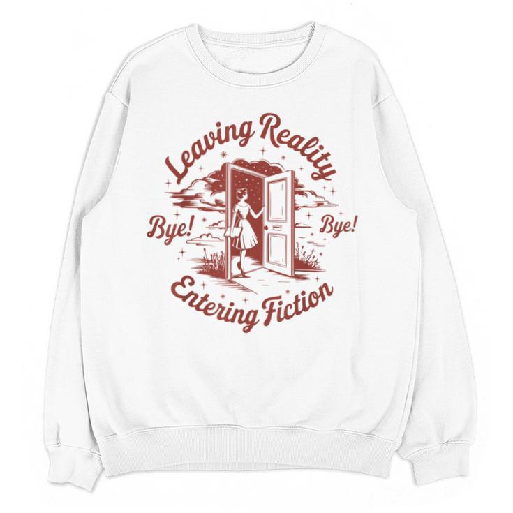 Leaving Reality Entering Fiction Book Lover Unisex Sweatshirt