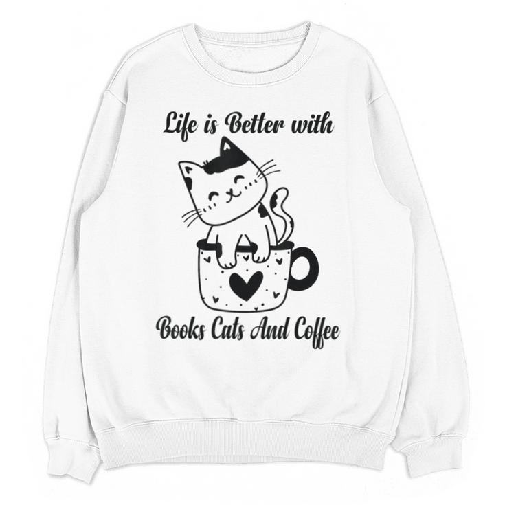 Life Is Better With Books Cats And Coffee Shirt Unisex Sweatshirt