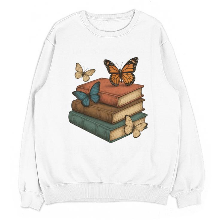 Life Is Better With Butterflies And Books Cute Butterfly Unisex Sweatshirt
