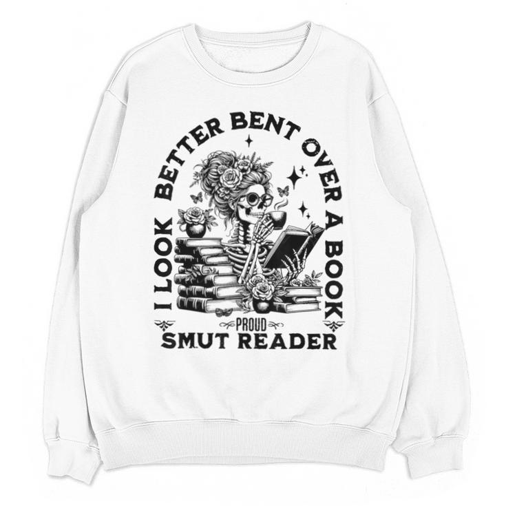 I Look Better Bent Over A Book Smut Reader Unisex Sweatshirt