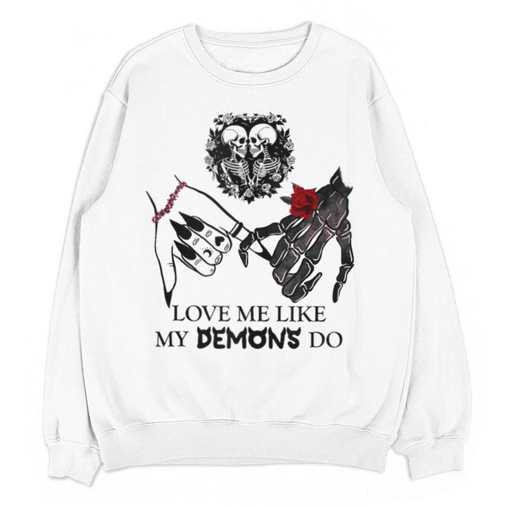 Love Me Like My Demons Do Dark Romance Merch Smutty Book Unisex Sweatshirt