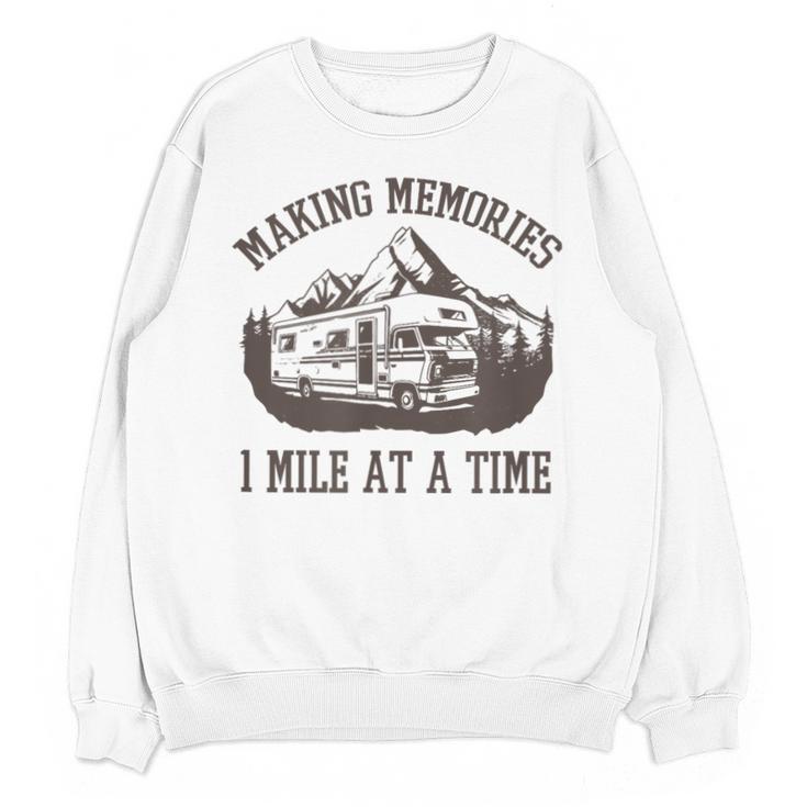 Making Memories 1 Memory At a Time RV Unisex Sweatshirt