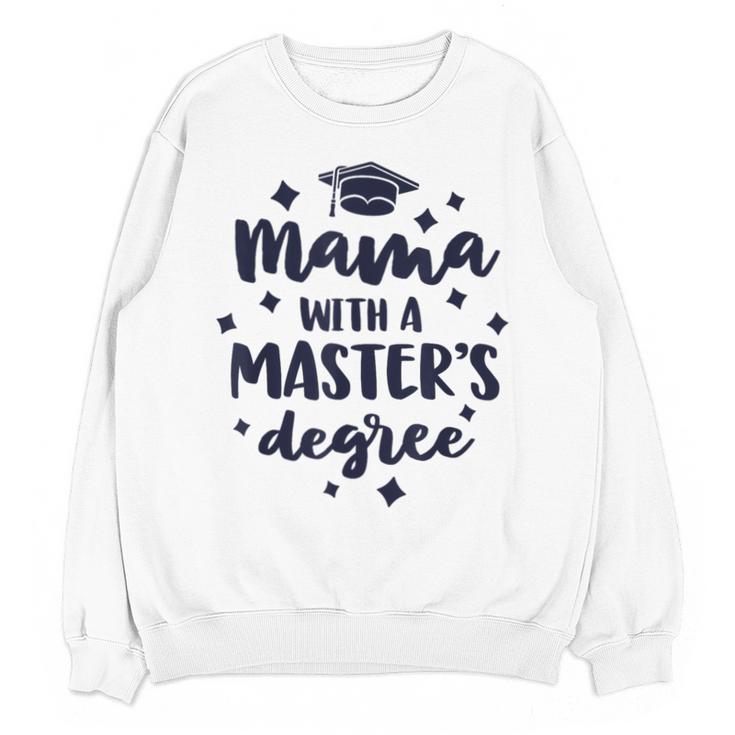 Mama With A Masters Degree Graduation Ceremony Mom Unisex Sweatshirt