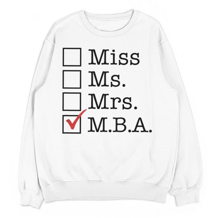 MBA Graduates Miss Ms Mrs MBA MBA Graduation Meme Unisex Sweatshirt