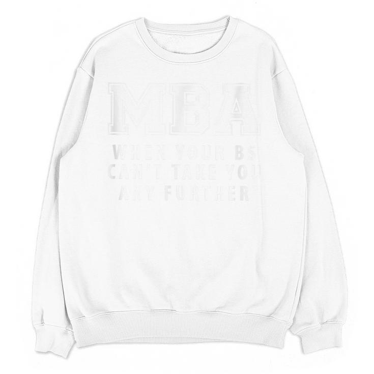 MBA Graduation Further BS Unisex Sweatshirt