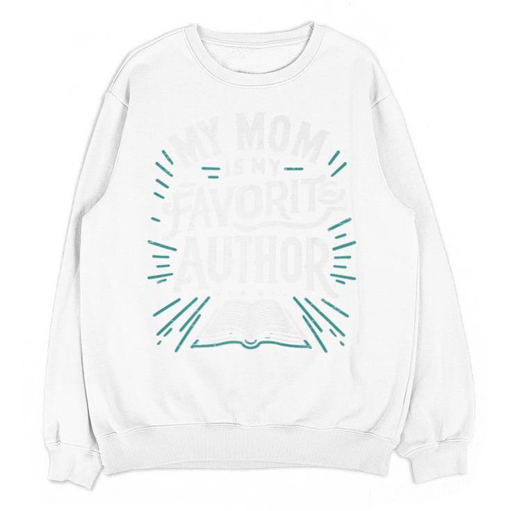 My Mom Is My Favorite Author Book Lover Premium Unisex Sweatshirt