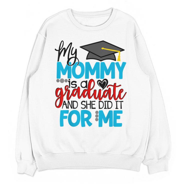 My Mommy Is A Graduate Shirt Matching Family Graduation Unisex Sweatshirt