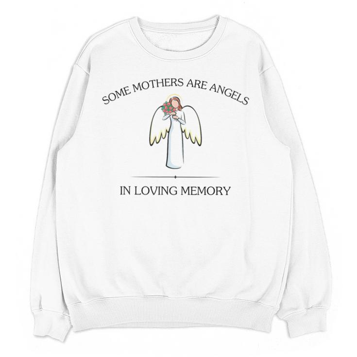 Mother's Day Remembrance Some Mothers Are Angels Mom Memory Unisex Sweatshirt