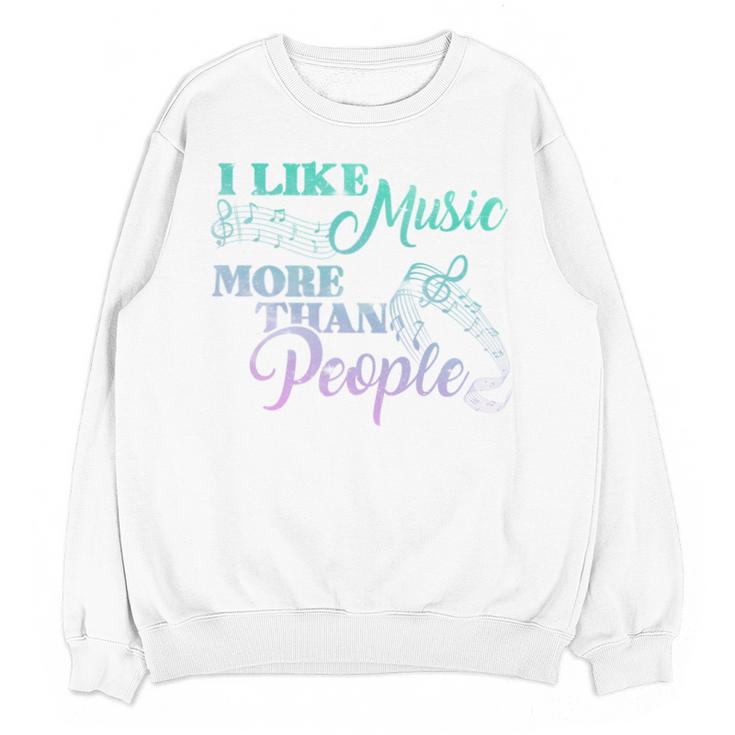 I Like Music More Than People Introvert Music Lover INTP Pun Unisex Sweatshirt