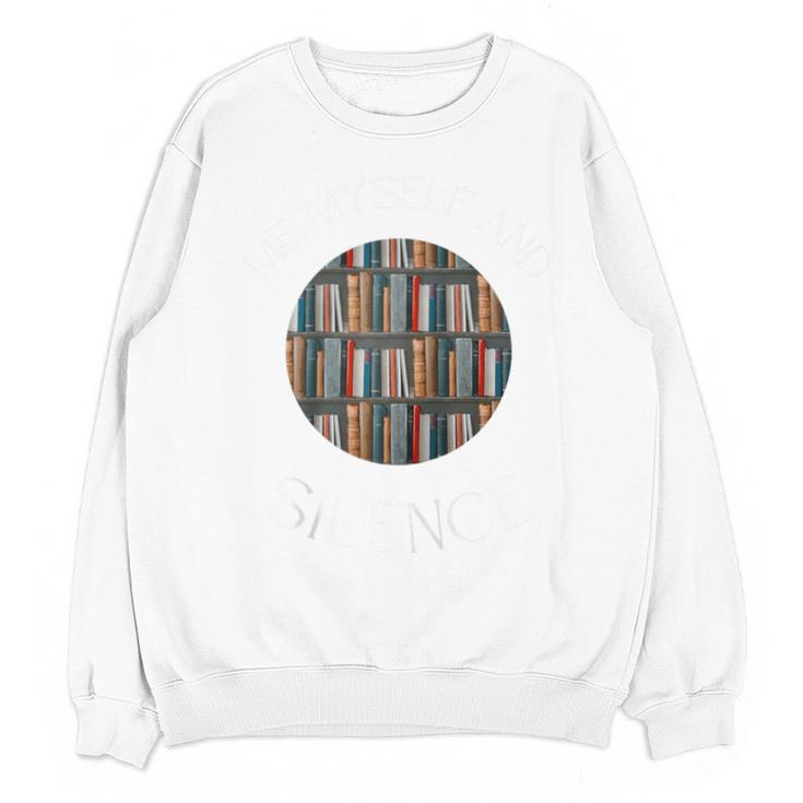 Me Myself And Silence Sarcastic Reading Books Introvert Top Raglan Baseball Tee Unisex Sweatshirt