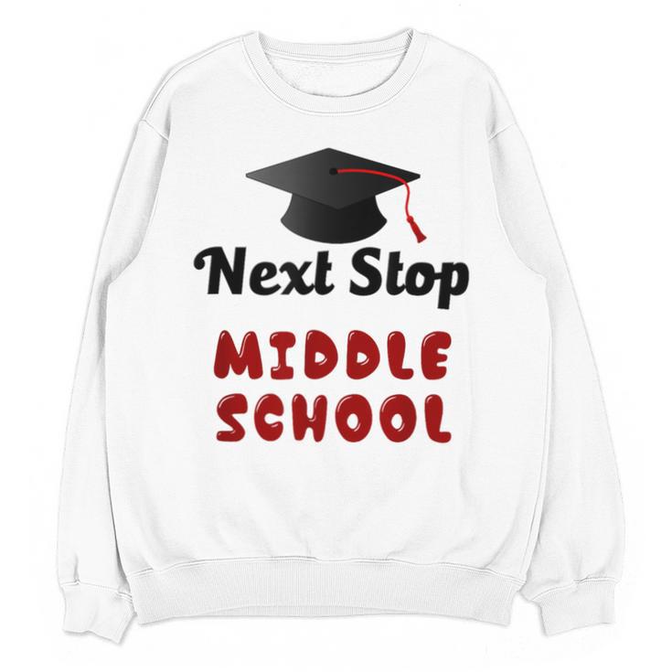 Next Stop Middle School Graduation Unisex Sweatshirt