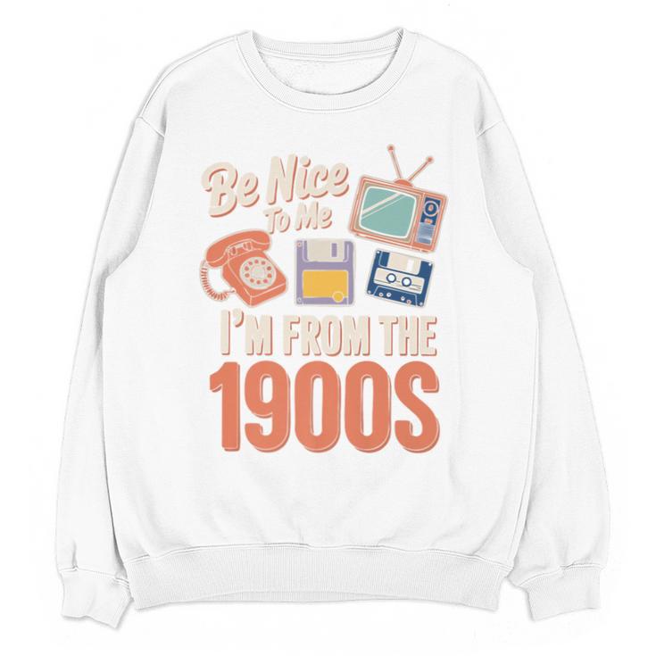 Be Nice To Me I'm From The 1900s Premium Unisex Sweatshirt