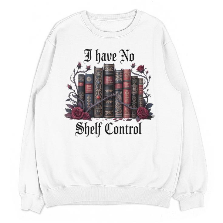 I Have No Shelf Control Dark Academia Book Lover TBR Unisex Sweatshirt