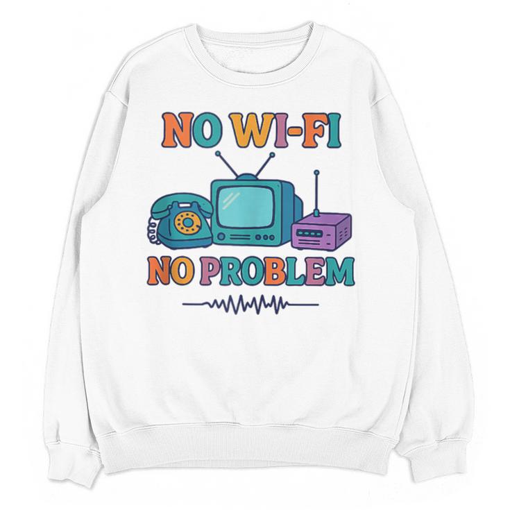 No Wi-Fi No Problem – Retro Dial Up Tech Nostalgia Unisex Sweatshirt