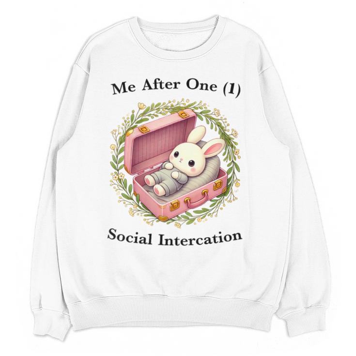 Me After One Social Interaction Introvert Saying Unisex Sweatshirt