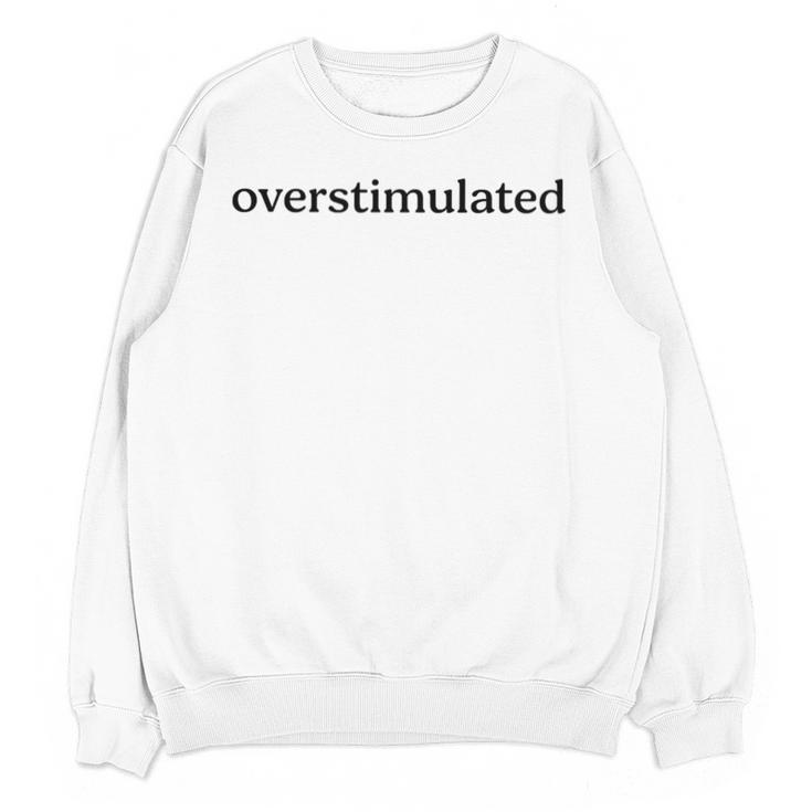 Overstimulated Introvert Social Anxiety Humor Slogan Premium Tri-Blend Unisex Sweatshirt