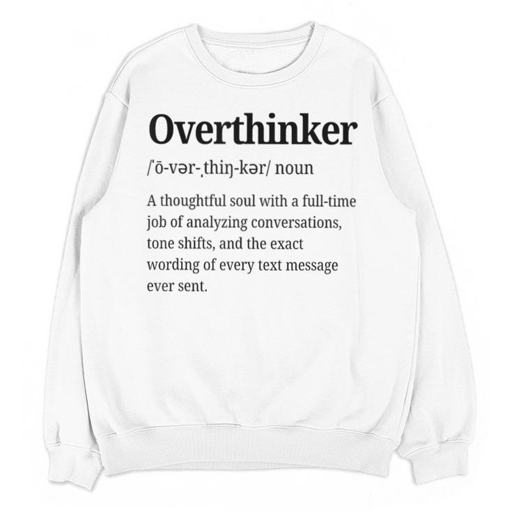 Overthinker Definition Anxiety Introvert Personality Unisex Sweatshirt